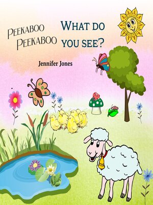 cover image of Peekaboo, Peekaboo, What Do You See?